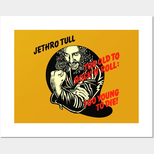 Jethro Tull Too Old ... Wall Art by ElijahBarns